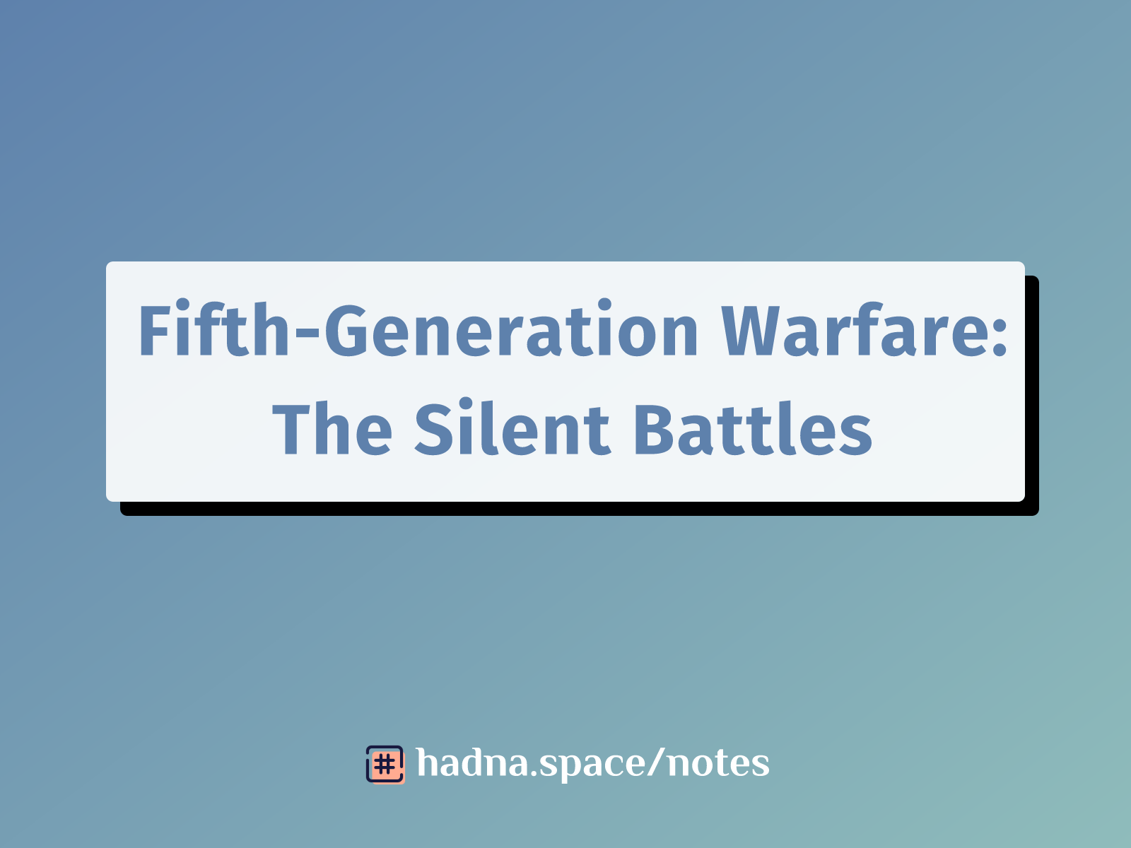 Fifth-Generation Warfare: The Silent Battles