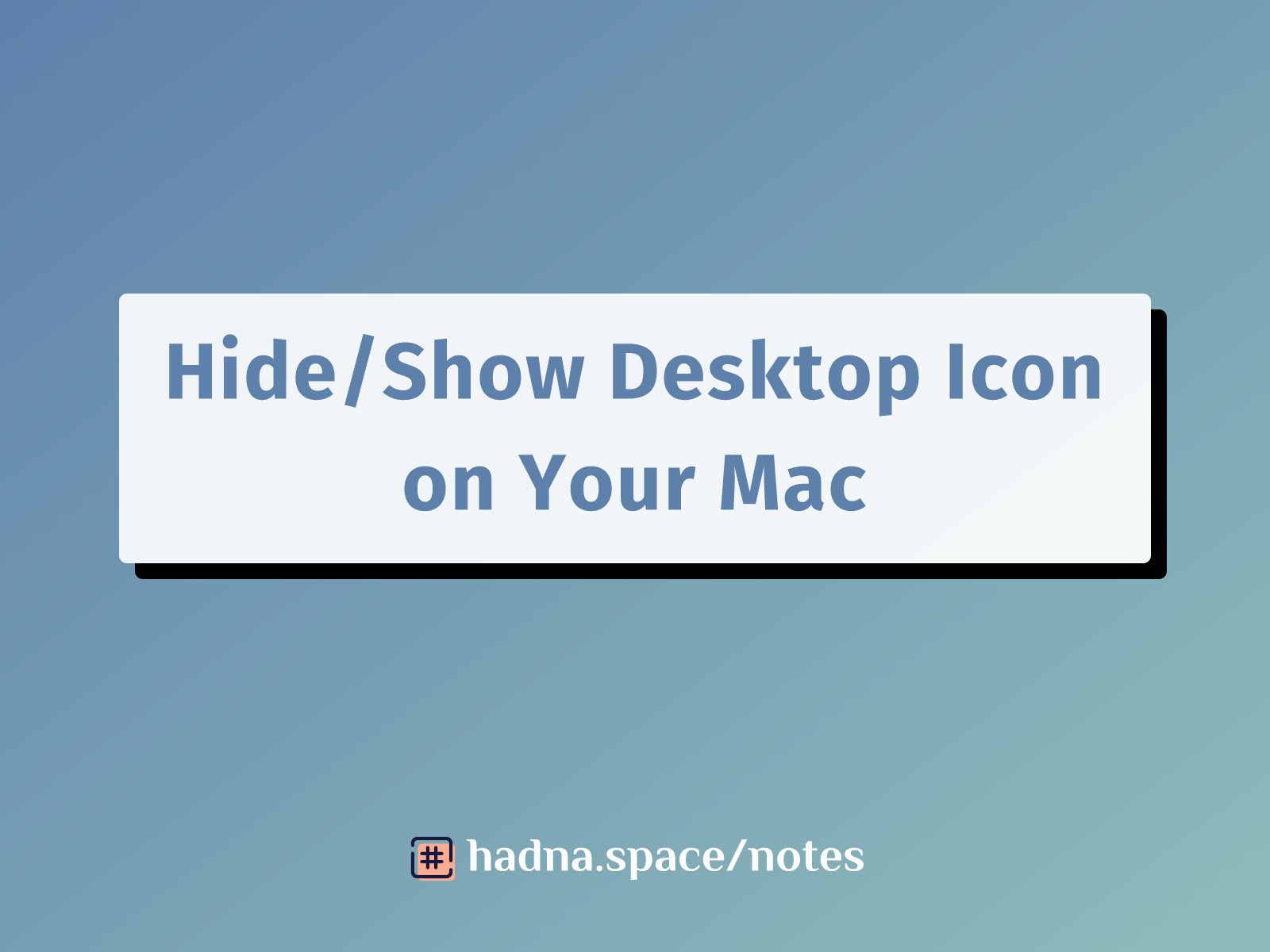 How To Remove or Hide Desktop Icon on Your Mac