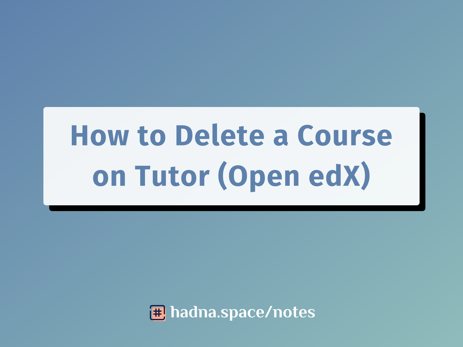 How to Delete a Course on Tutor (Open edX)