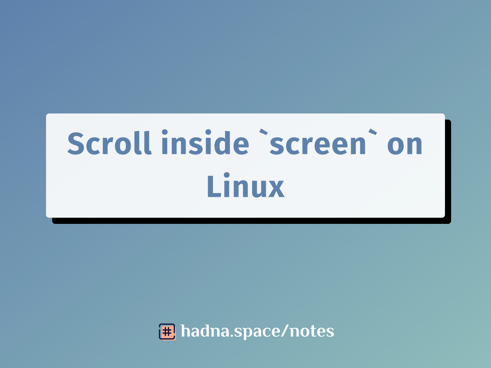 How To Scroll While You Are Using `screen` on Linux