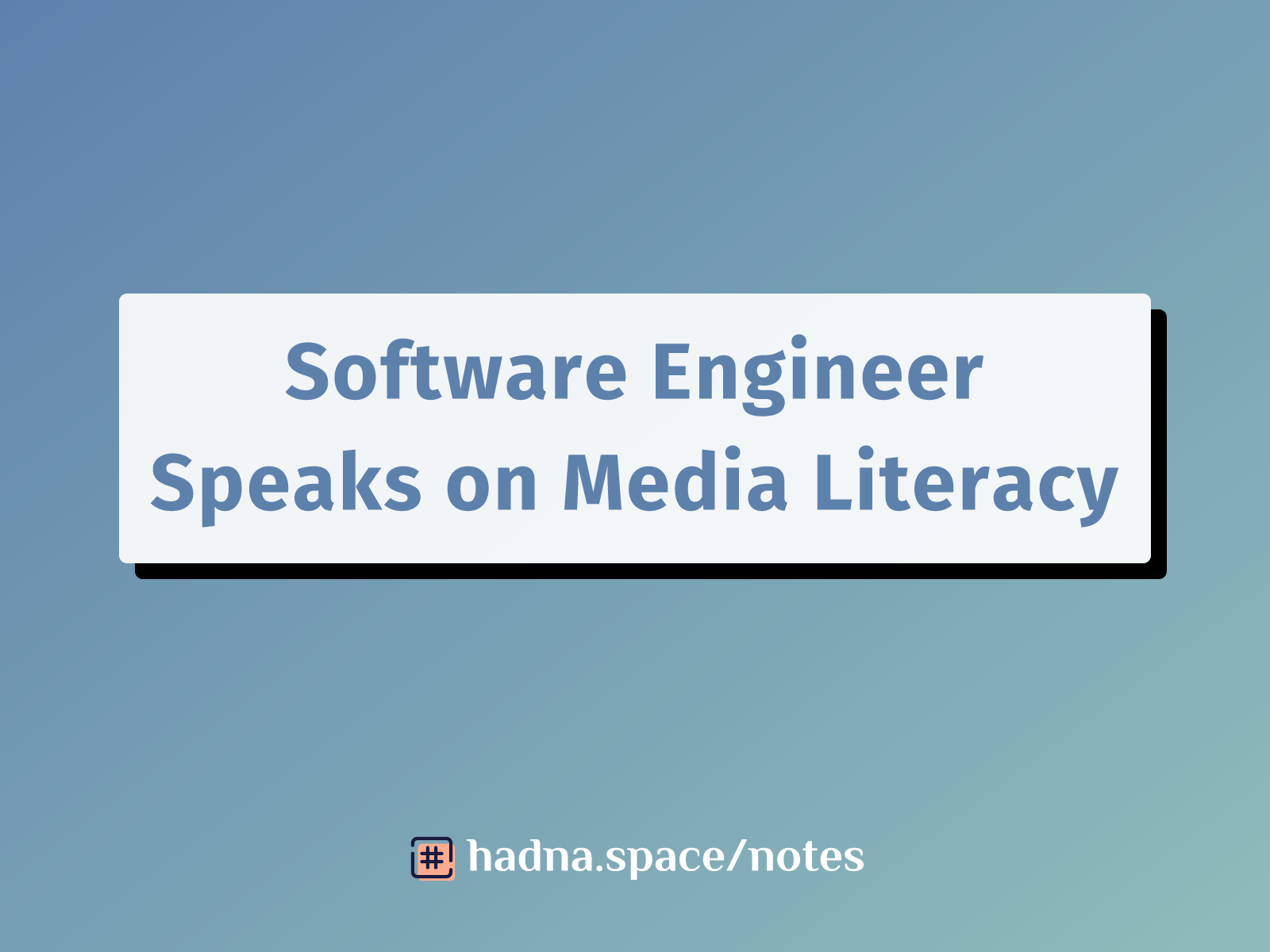 Why a Software Engineer Speaks on Media Literacy, Disinformation, and Propaganda