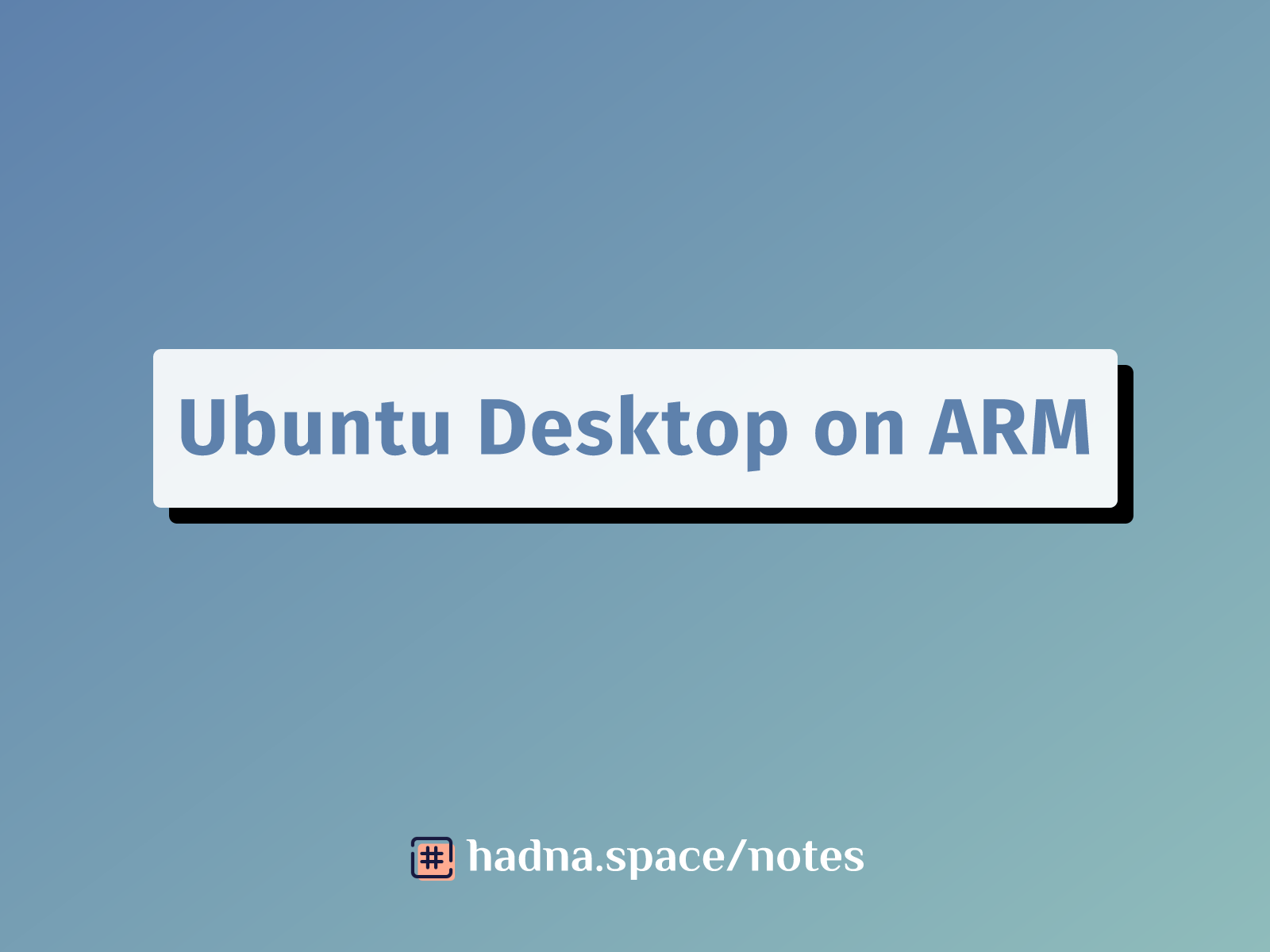 How To Install Ubuntu Desktop on ARM Architecture