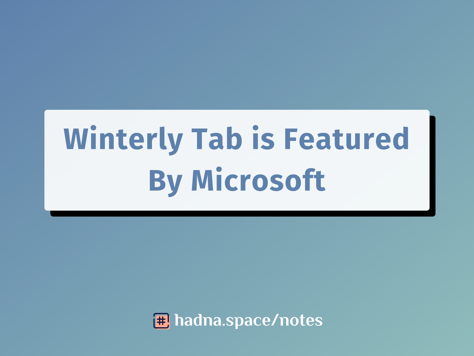 Winterly Tab is Featured By Microsoft!